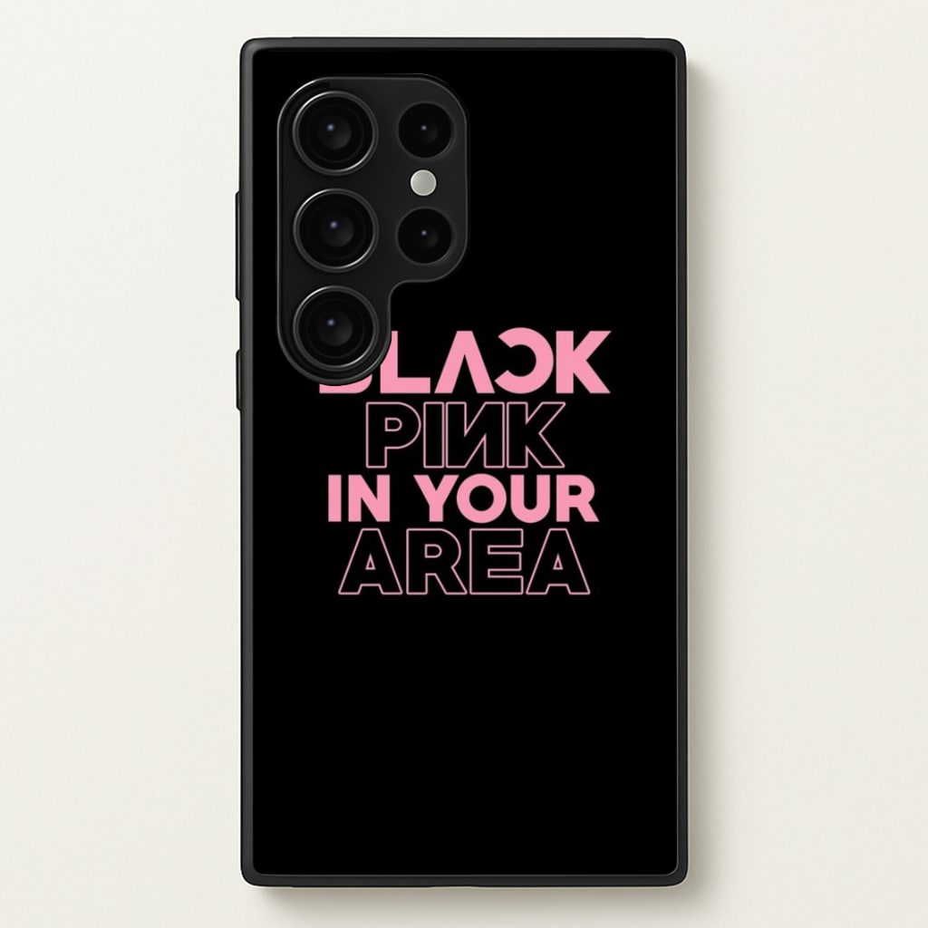 Girl K-Pop Band In Your Area - Black - Blackpink Phone Case for Galaxy S24 Ultra