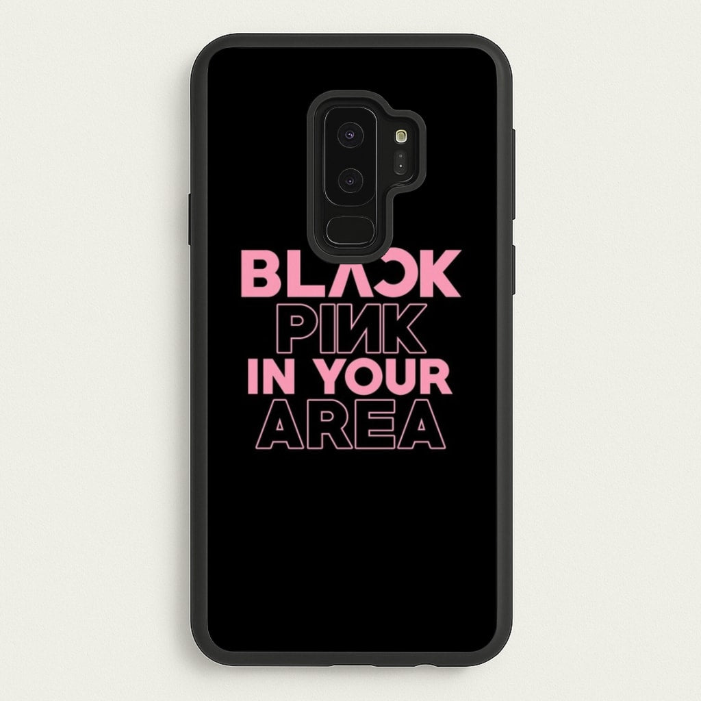 Girl K-Pop Band In Your Area - Black - Blackpink Phone Case for Galaxy S9 Plus