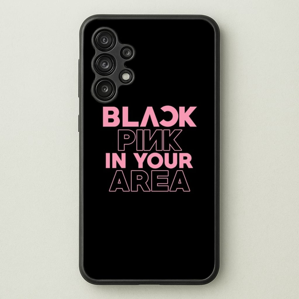 Girl K-Pop Band In Your Area - Black - Blackpink Phone Case for Galaxy A13