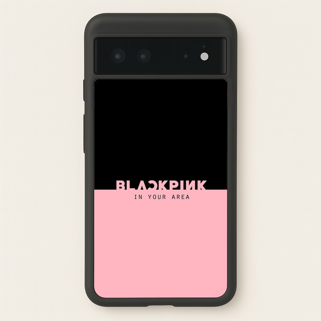 Girl K-Pop Band In Your Area - Blackpink Phone Case for Google Pixel 6