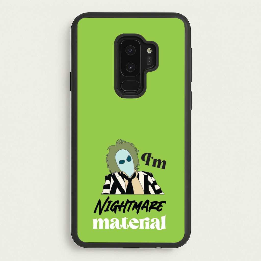 I'm Nightmare Material - Beetlejuice Phone Case for Galaxy S9 Plus