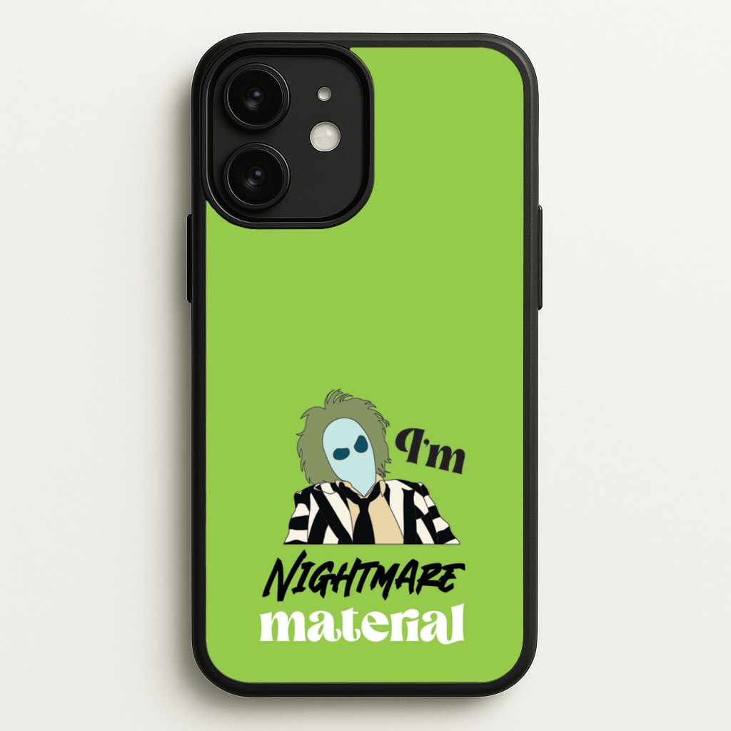 I'm Nightmare Material - Beetlejuice Phone Case for iPhone 11