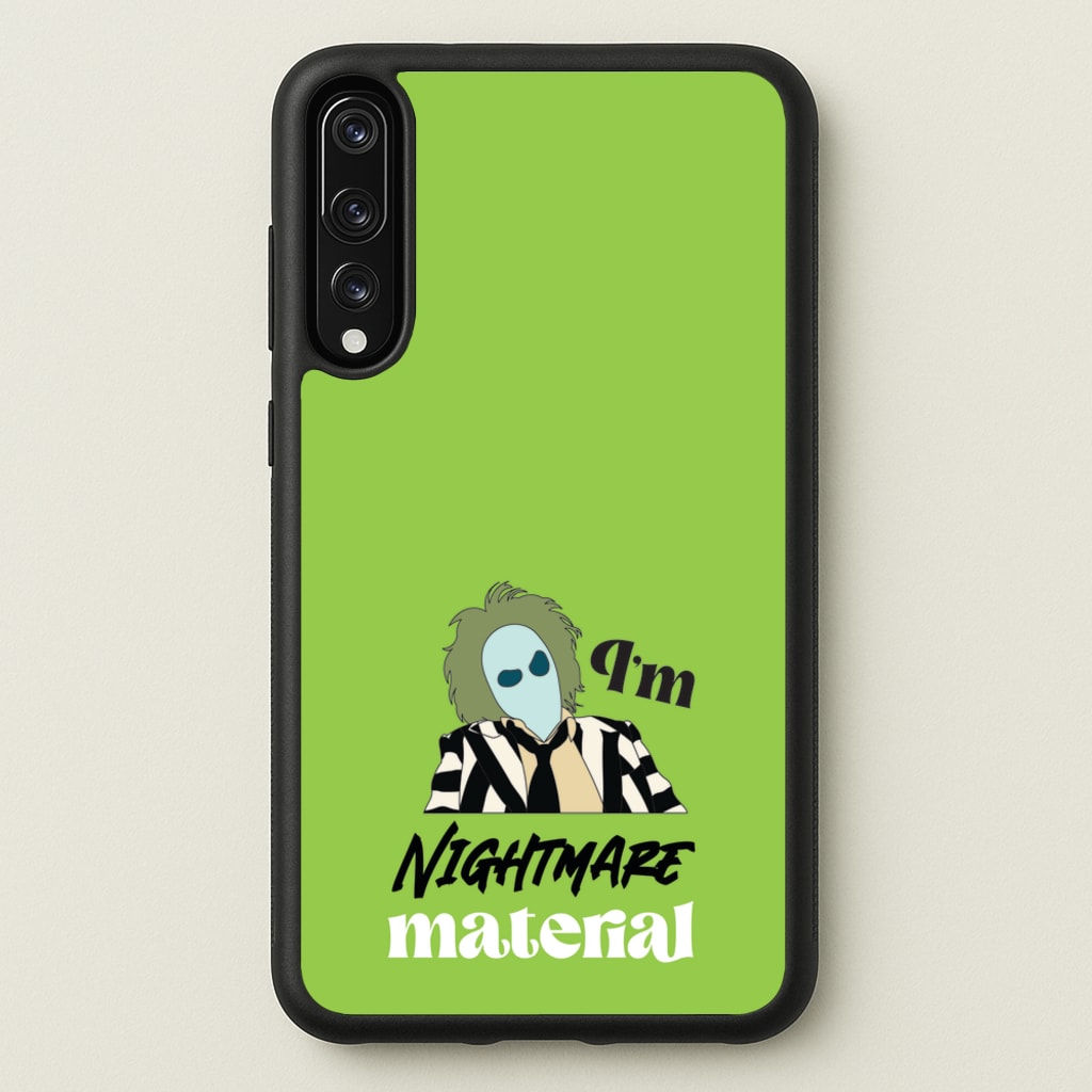 I'm Nightmare Material - Beetlejuice Phone Case for Huawei P20 Pro