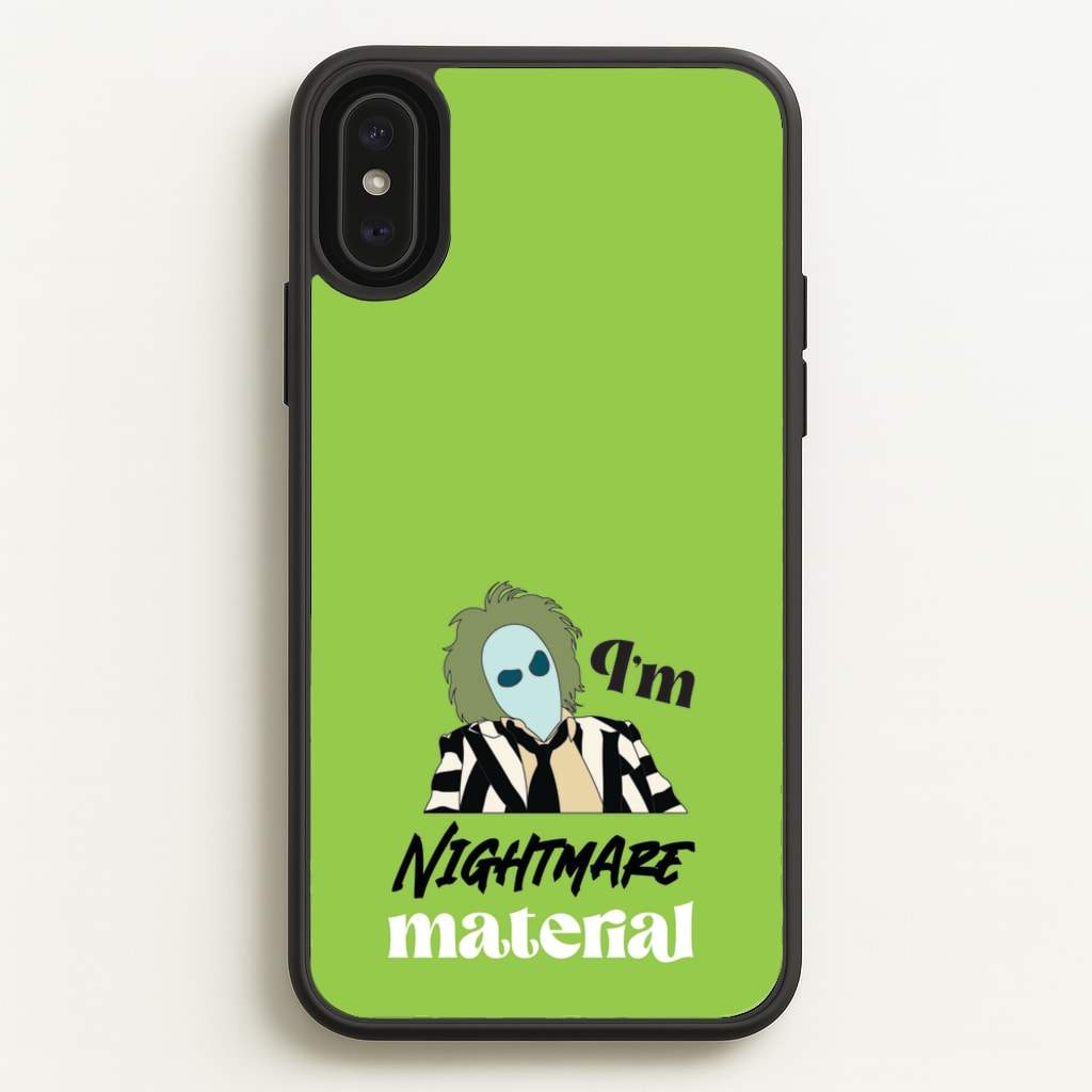 I'm Nightmare Material - Beetlejuice Phone Case for iPhone XS Max