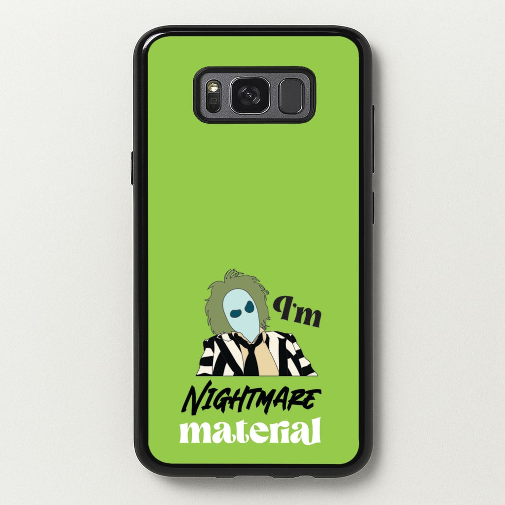 I'm Nightmare Material - Beetlejuice Phone Case for Galaxy S8 Plus