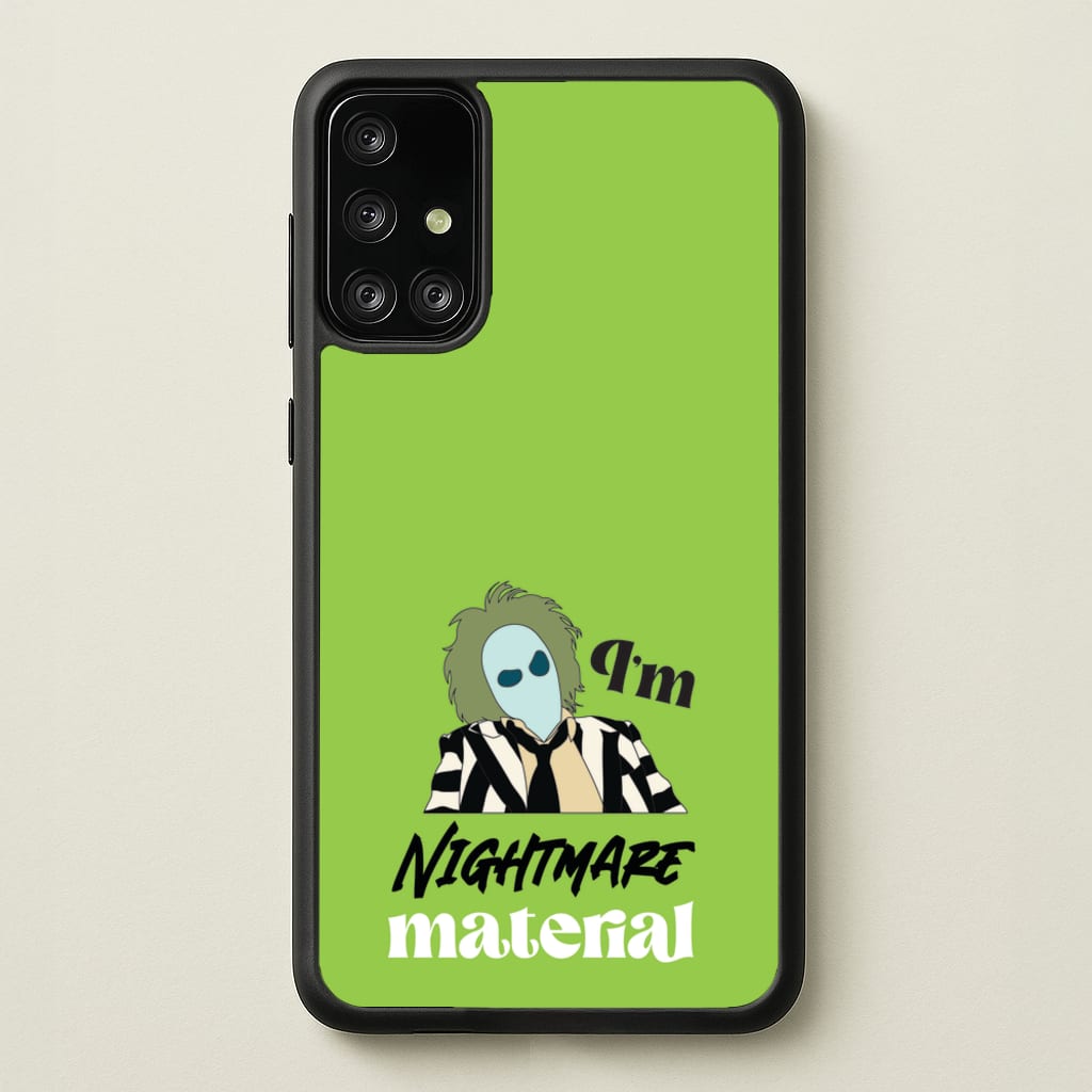 I'm Nightmare Material - Beetlejuice Phone Case for Galaxy A71