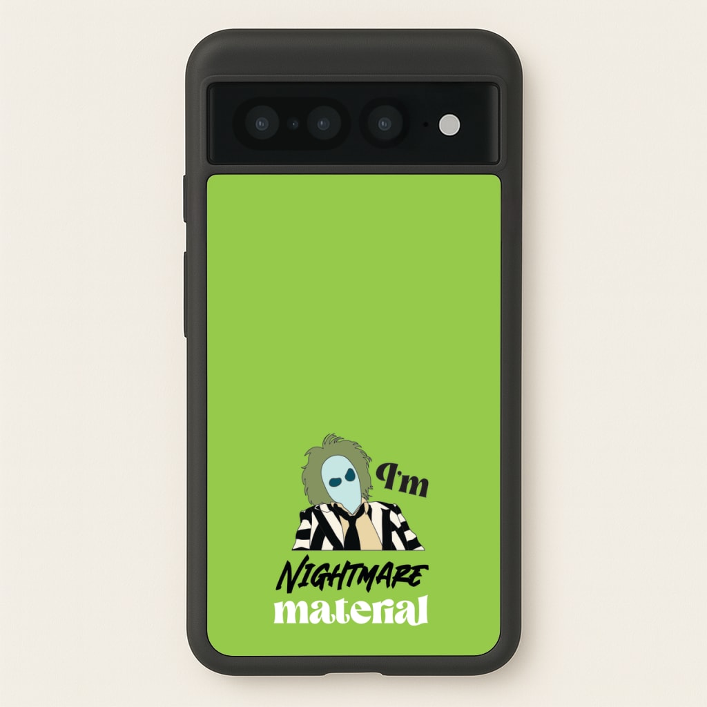 I'm Nightmare Material - Beetlejuice Phone Case for Google Pixel 7 Pro