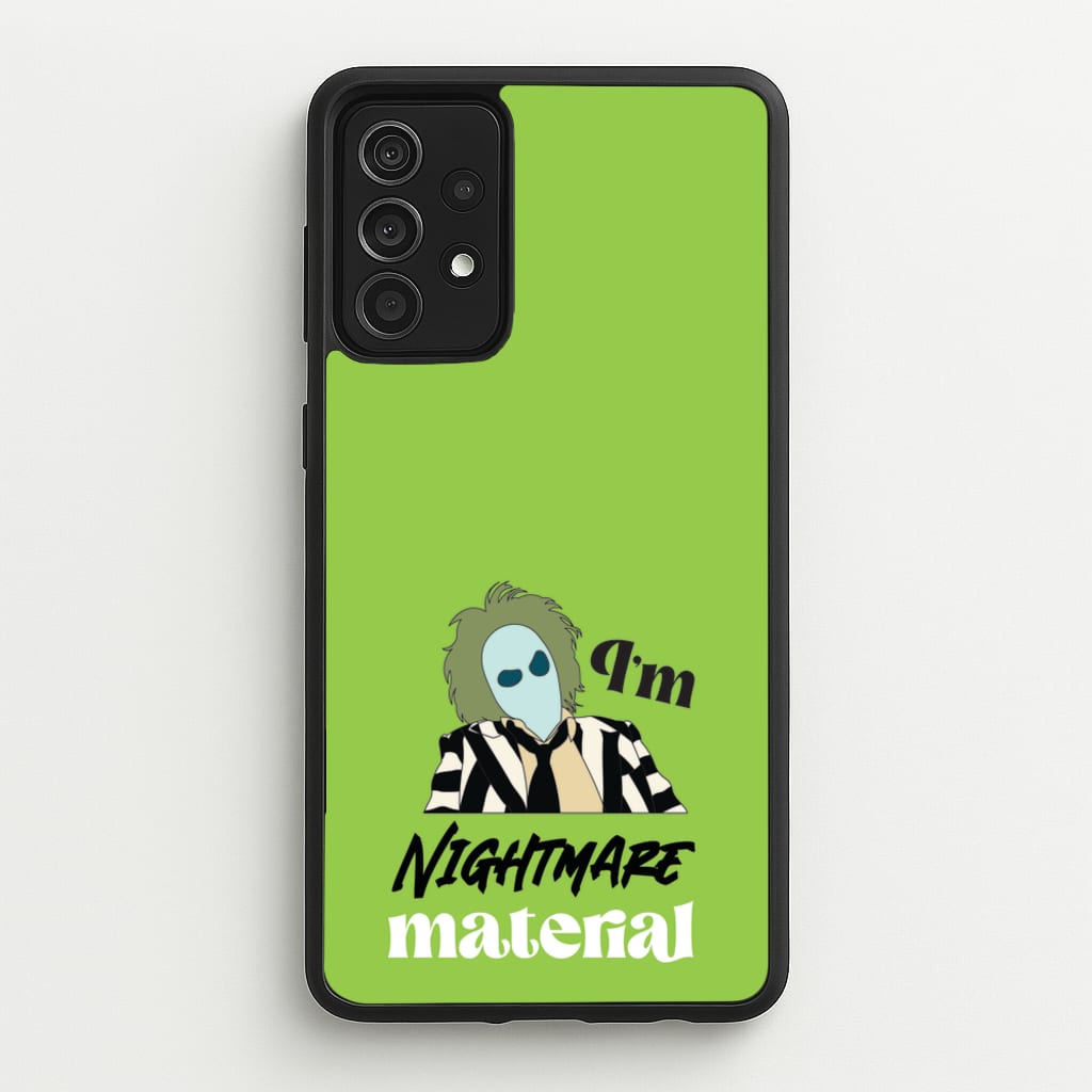 I'm Nightmare Material - Beetlejuice Phone Case for Galaxy A52 / A52s