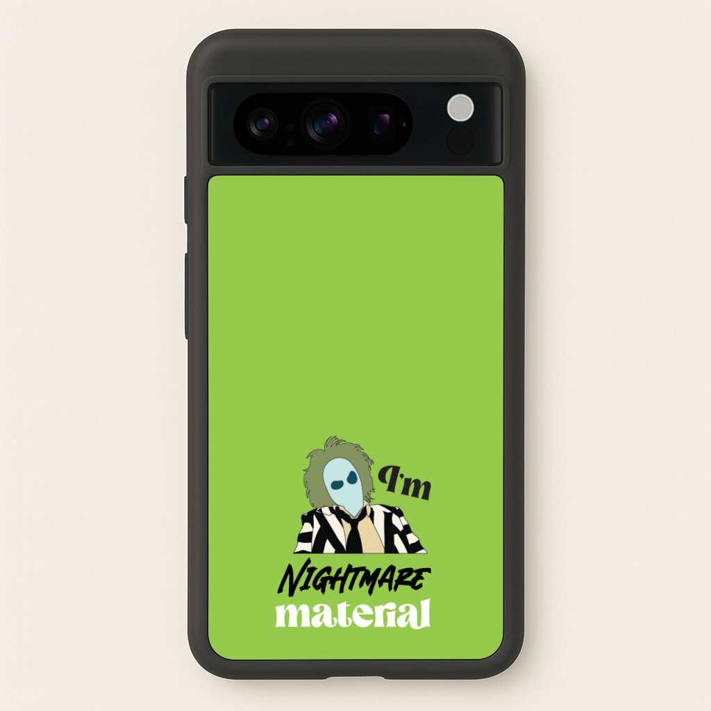 I'm Nightmare Material - Beetlejuice Phone Case for Google Pixel 8 Pro