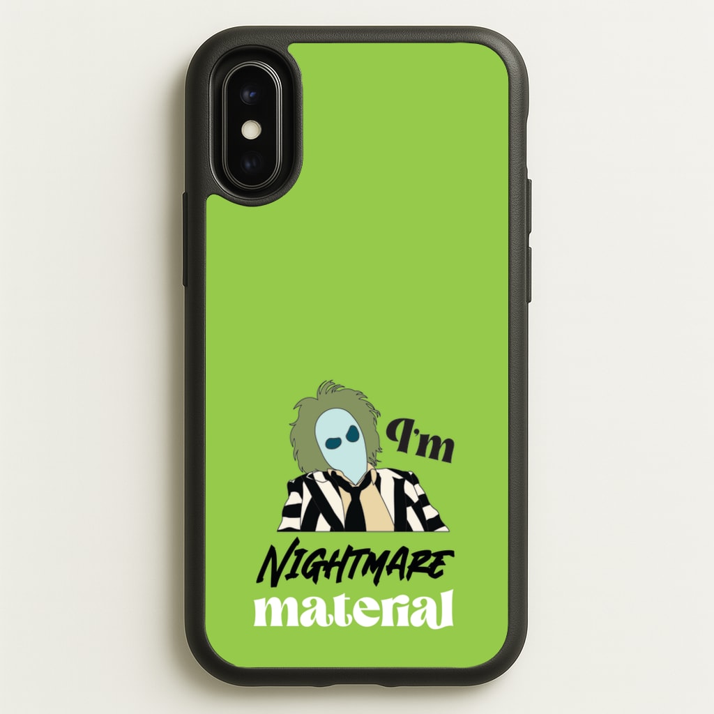 I'm Nightmare Material - Beetlejuice Phone Case for iPhone X / XS