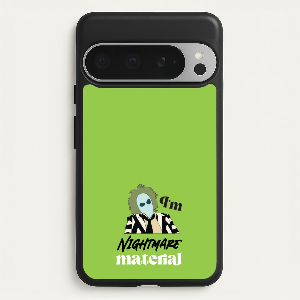 I'm Nightmare Material - Beetlejuice Phone Case for Google Pixel 9 Pro XL