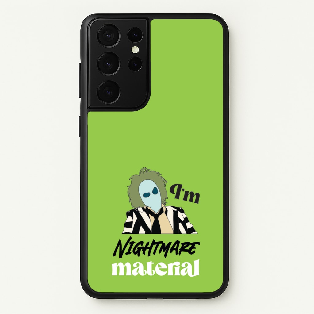 I'm Nightmare Material - Beetlejuice Phone Case for Galaxy S21 Ultra