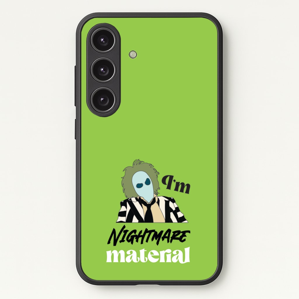 I'm Nightmare Material - Beetlejuice Phone Case for Galaxy S24FE