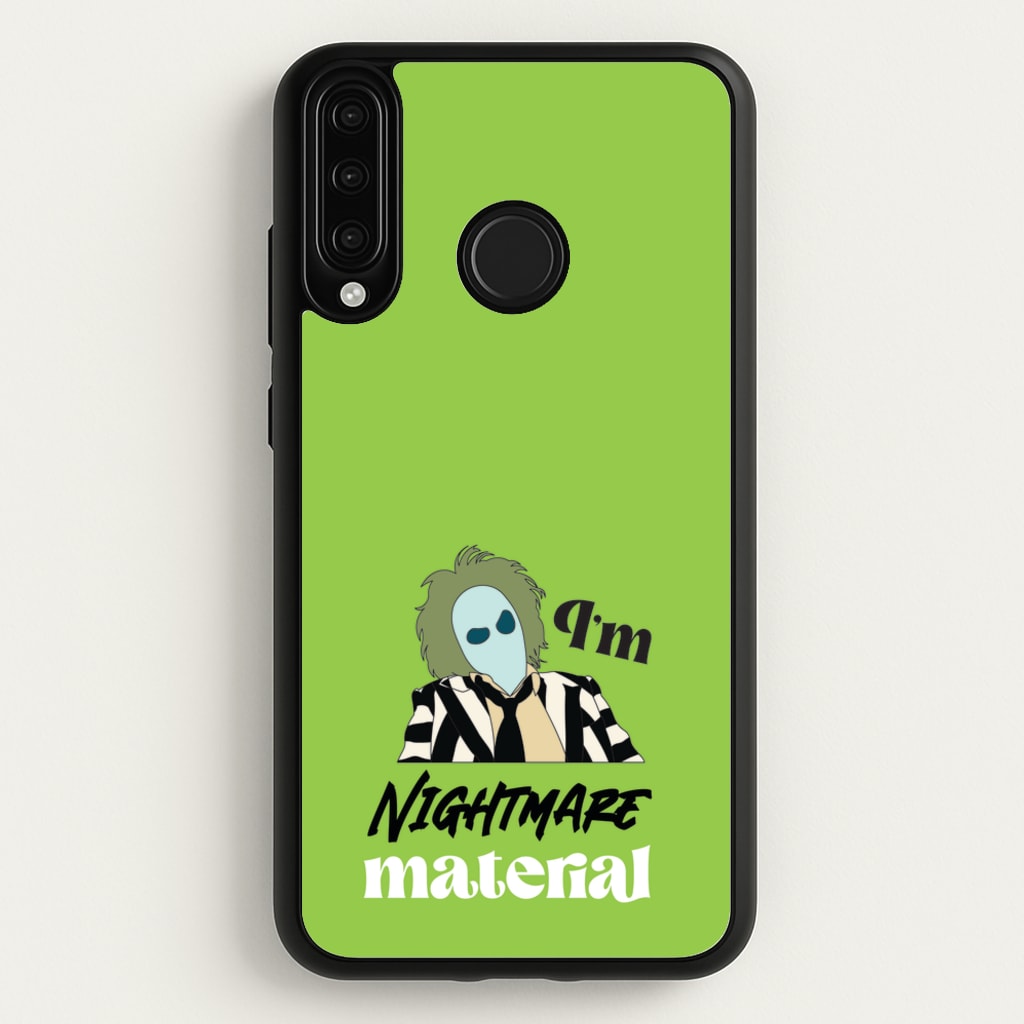 I'm Nightmare Material - Beetlejuice Phone Case for Huawei P30 Lite