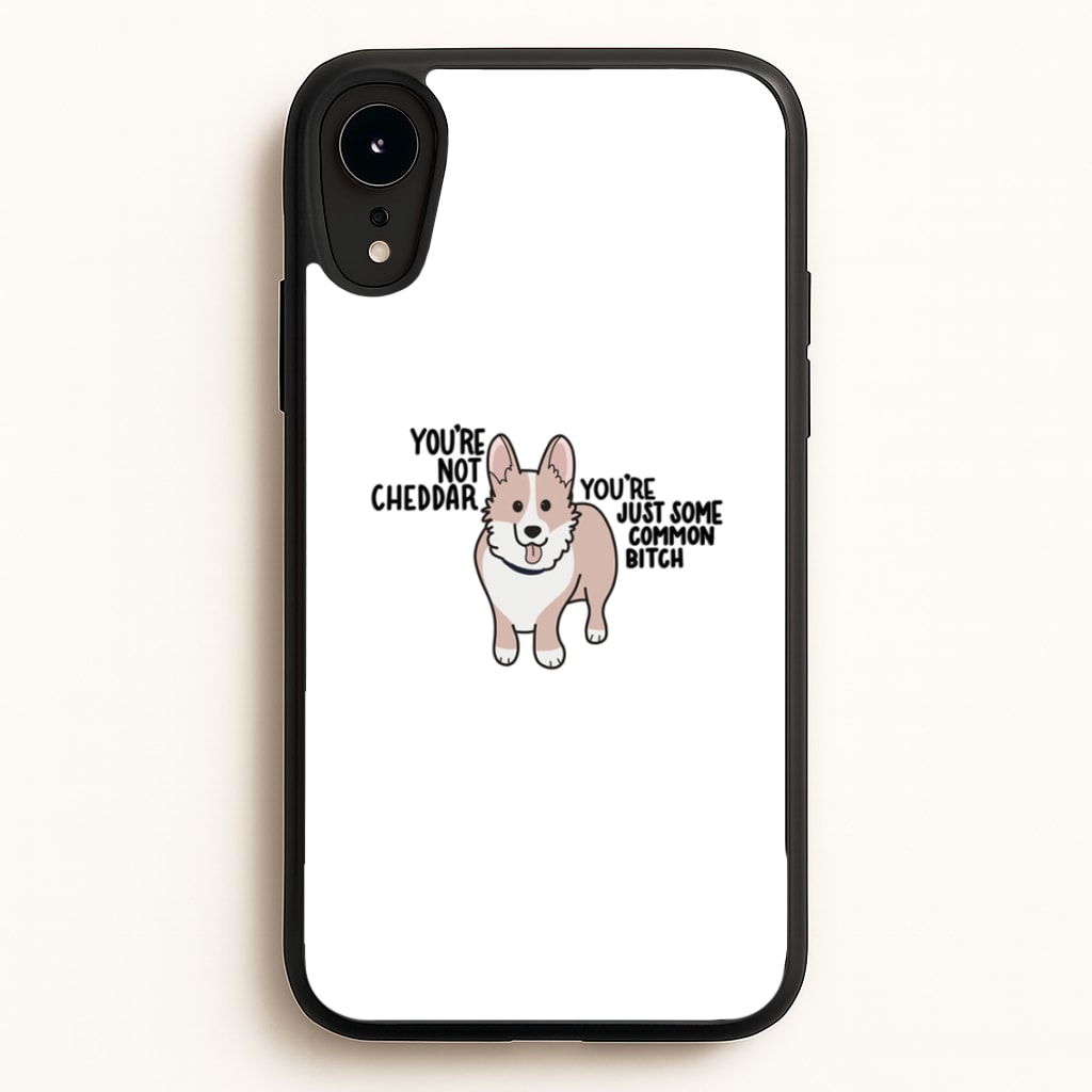 You're Not Cheddar - B99 - Brooklyn Nine-Nine Phone Case for iPhone XR