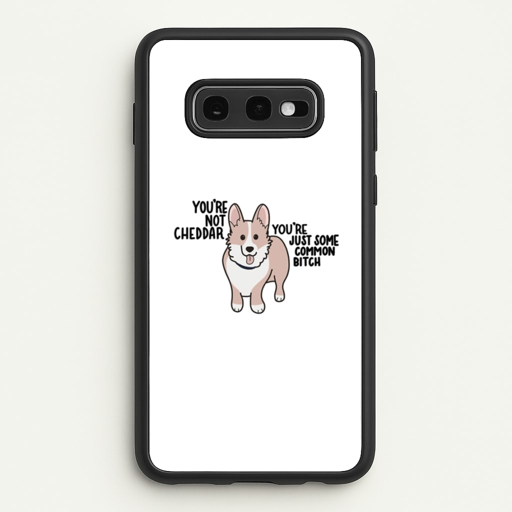 You're Not Cheddar - B99 - Brooklyn Nine-Nine Phone Case for Galaxy S10e