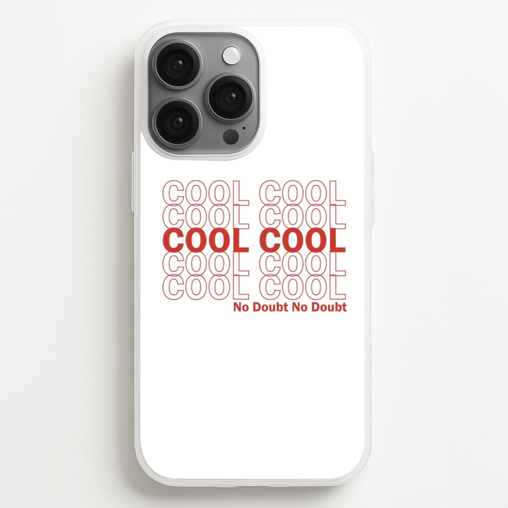 Cool Cool Cool No Doubt White - B99  - Brooklyn Nine-Nine Phone Case for iPhone 13 Pro Max