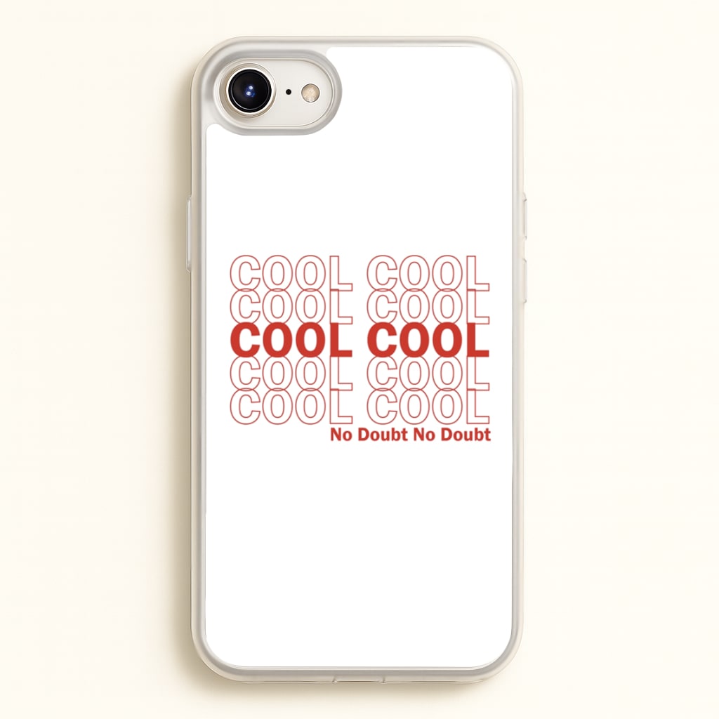 Cool Cool Cool No Doubt White - B99 - Brooklyn Nine-Nine Phone Case for iPhone 6 Plus / 7 Plus / 8 Plus