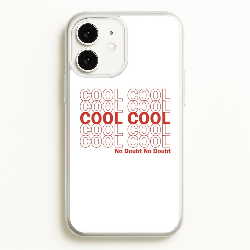 Cool Cool Cool No Doubt White - B99 - Brooklyn Nine-Nine Phone Case for iPhone 11