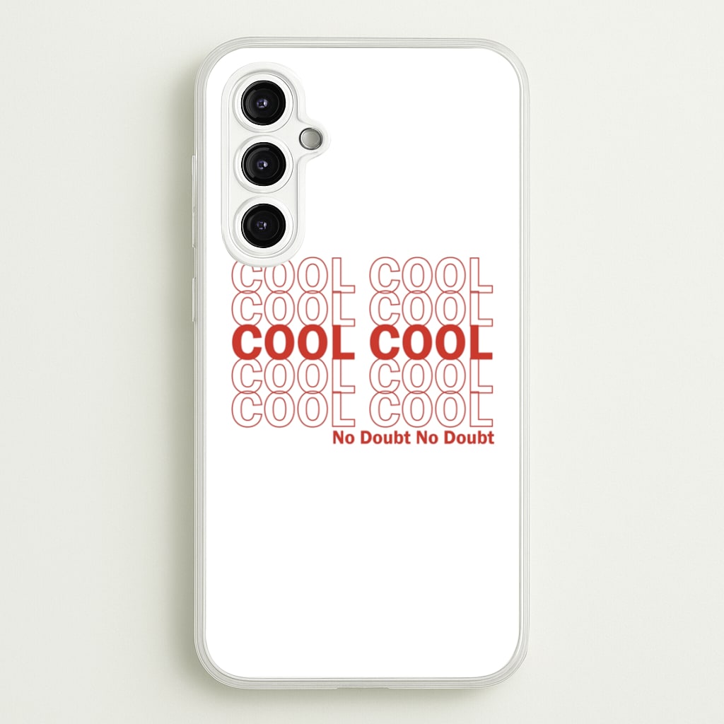 Cool Cool Cool No Doubt White - B99  - Brooklyn Nine-Nine Phone Case for Galaxy A14