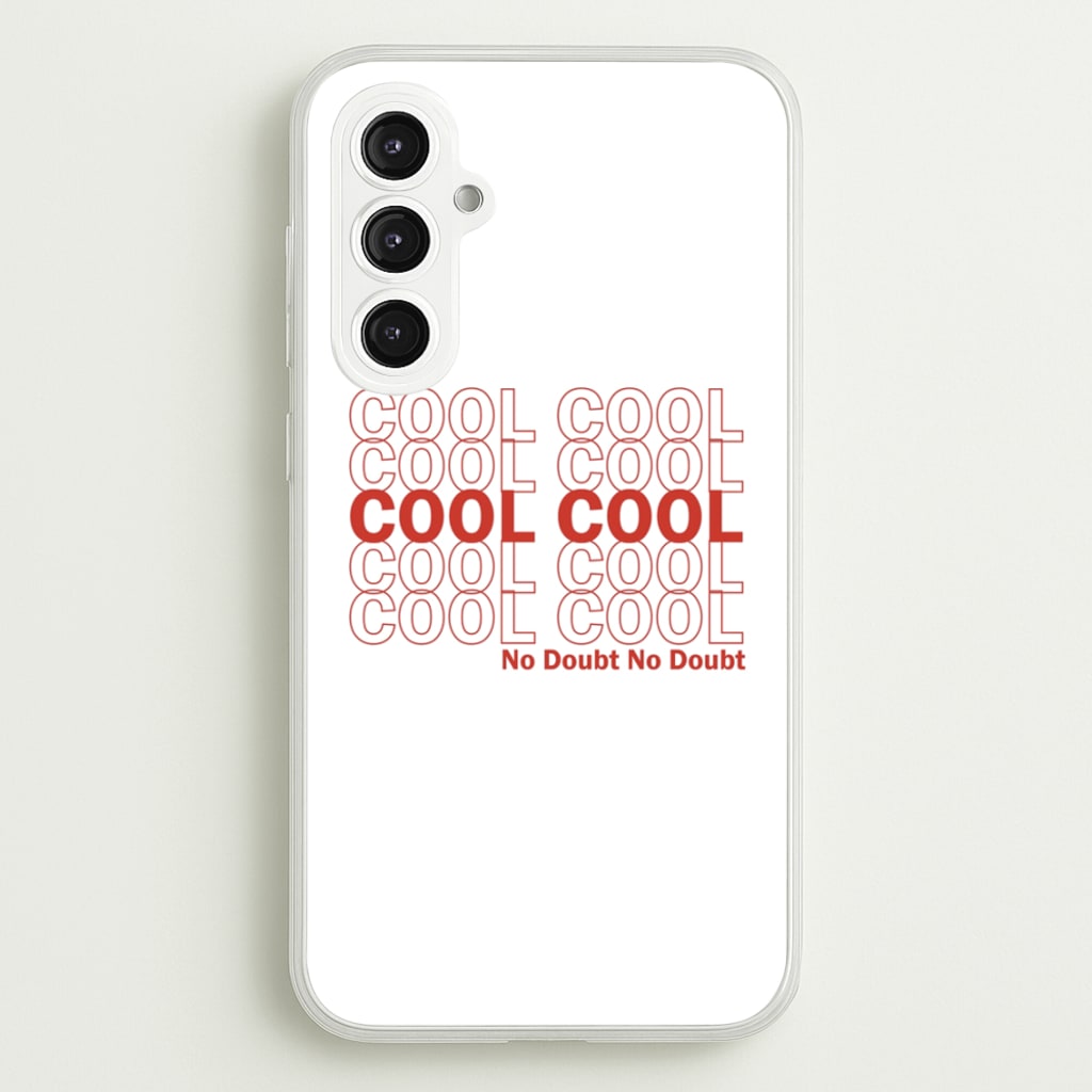 Cool Cool Cool No Doubt White - B99 - Brooklyn Nine-Nine Phone Case for Galaxy S23FE