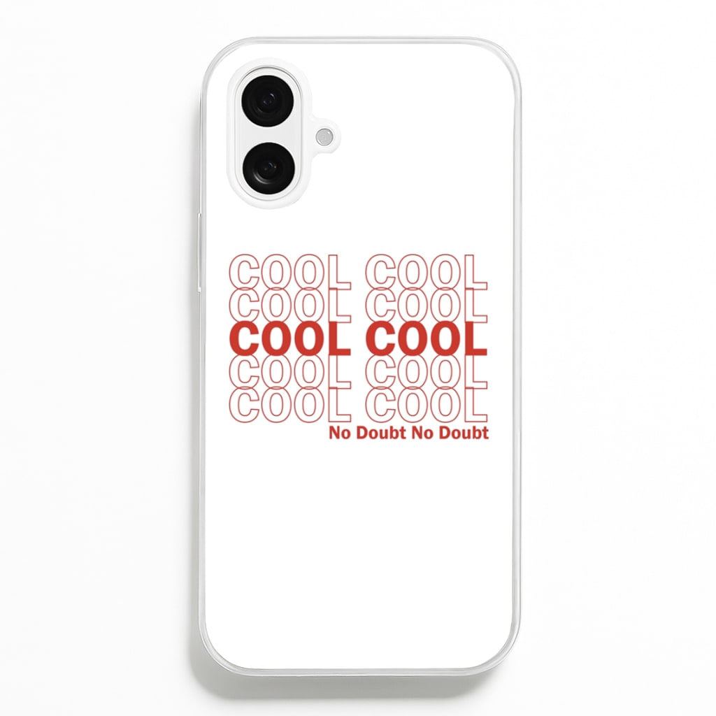 Cool Cool Cool No Doubt White - B99 - Brooklyn Nine-Nine Phone Case for iPhone 16 Plus