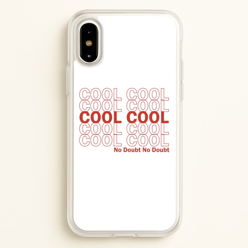 Cool Cool Cool No Doubt White - B99 - Brooklyn Nine-Nine Phone Case for iPhone X / XS