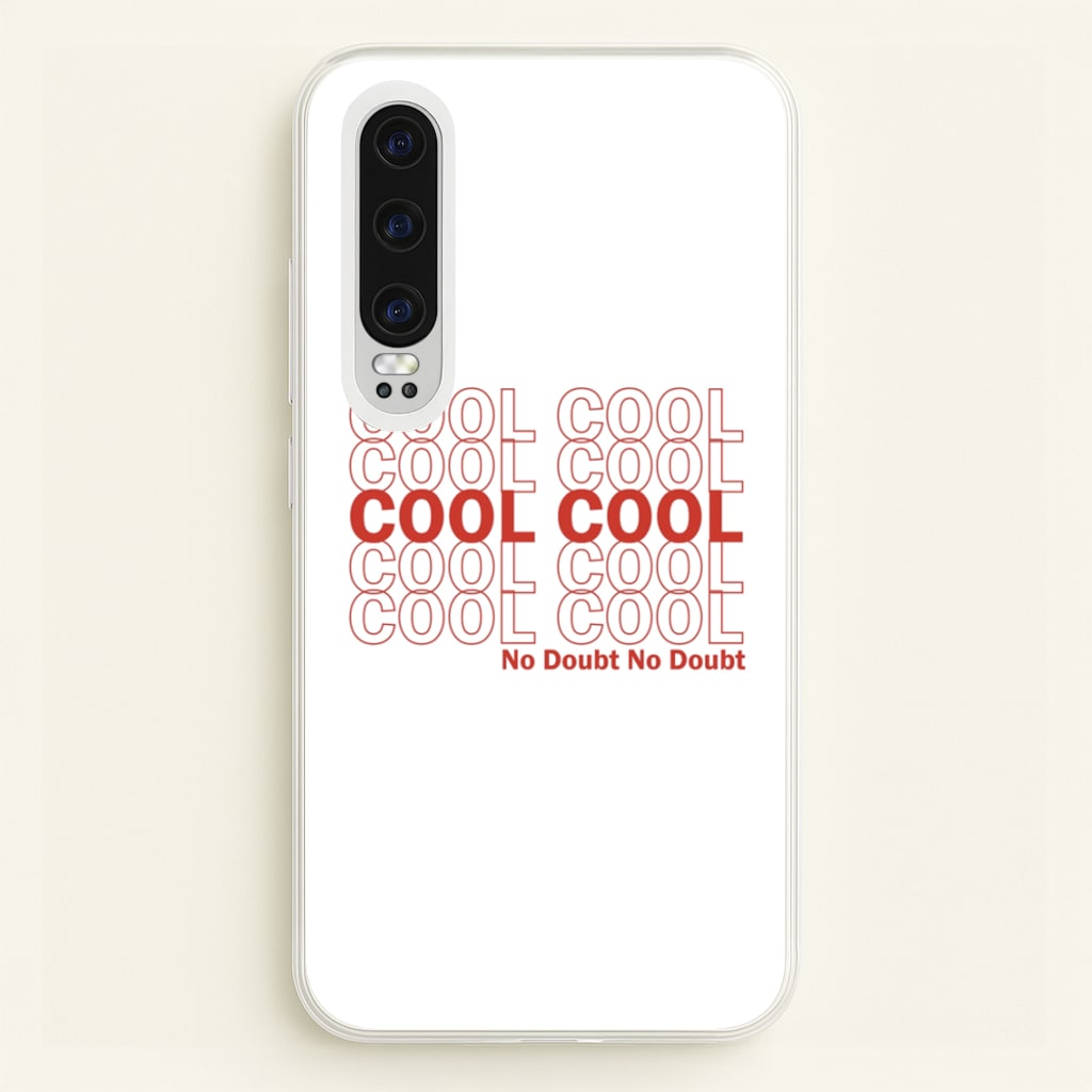 Cool Cool Cool No Doubt White - B99 - Brooklyn Nine-Nine Phone Case for Huawei P30