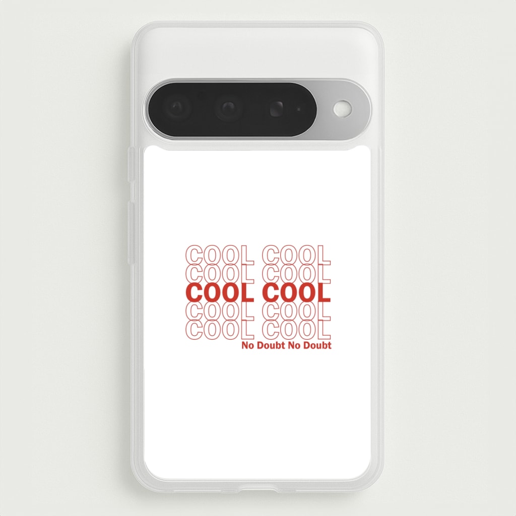 Cool Cool Cool No Doubt White - B99 Phone Case for Google Pixel 10 Pro XL
