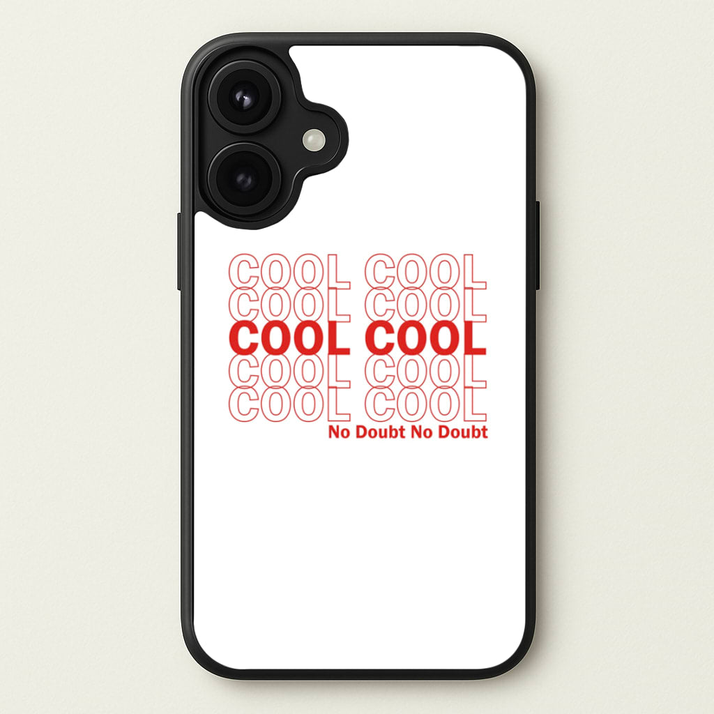 Cool Cool Cool No Doubt White - B99 Phone Case for iPhone 17