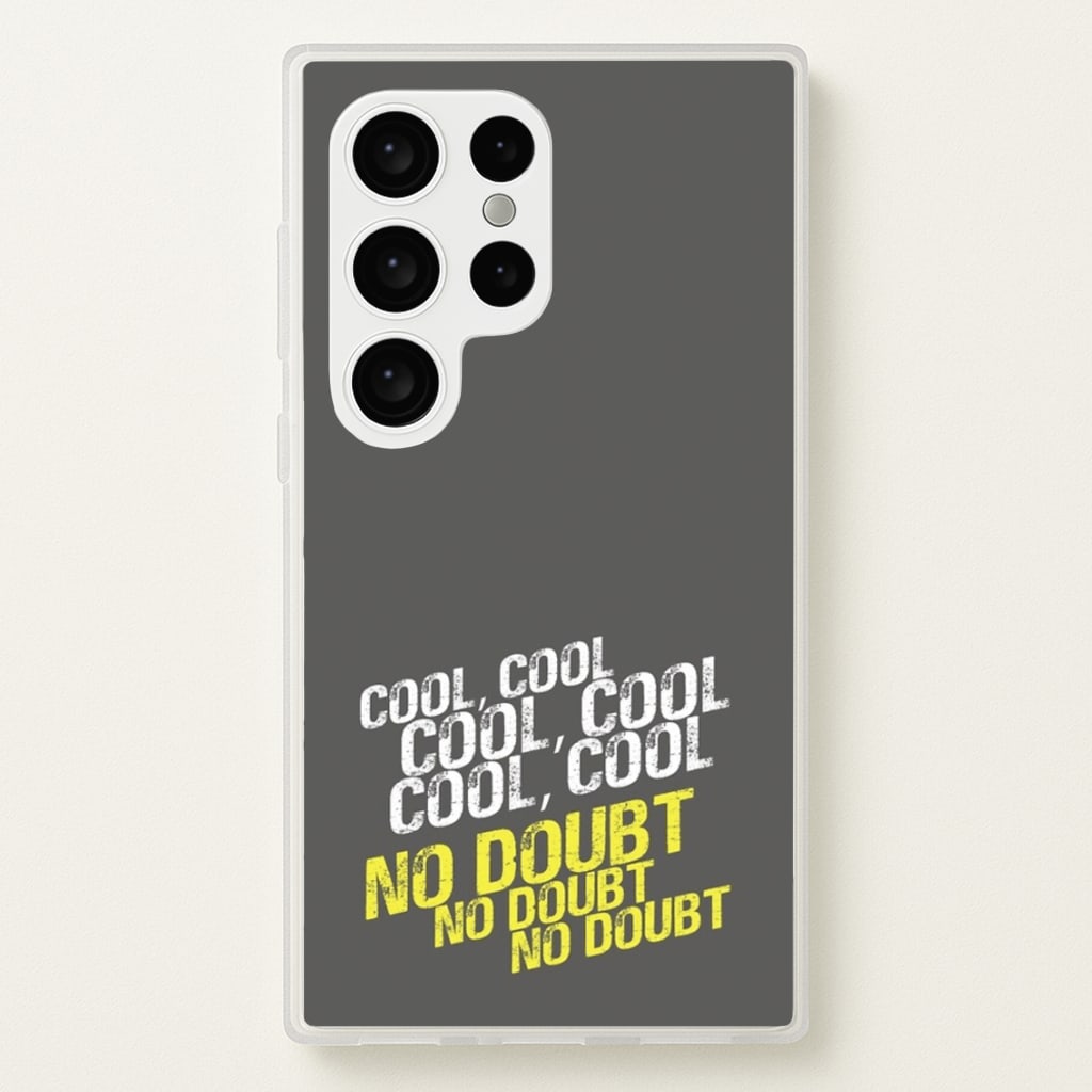 Cool Cool Cool No Doubt Grey - B99 - Brooklyn Nine-Nine Phone Case for Galaxy S24 Ultra