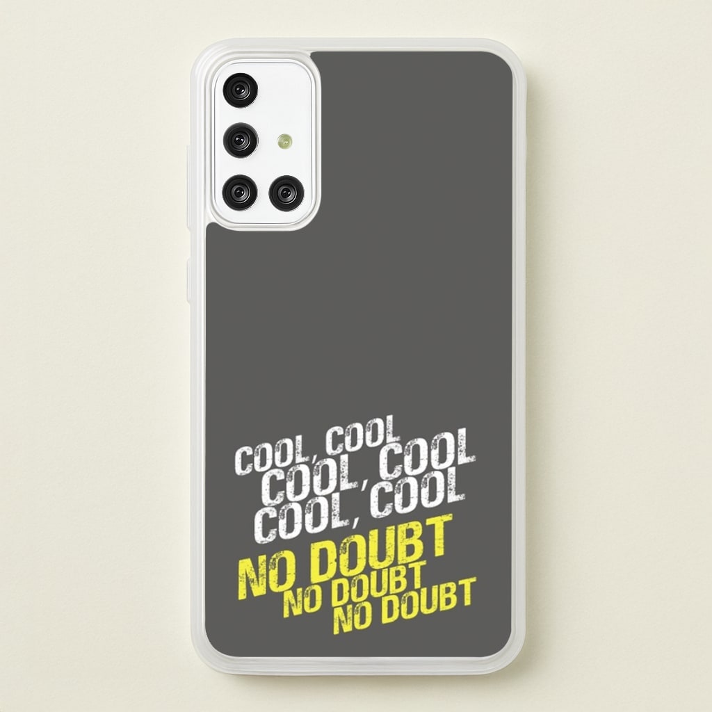 Cool Cool Cool No Doubt Grey - B99 - Brooklyn Nine-Nine Phone Case for Galaxy A71