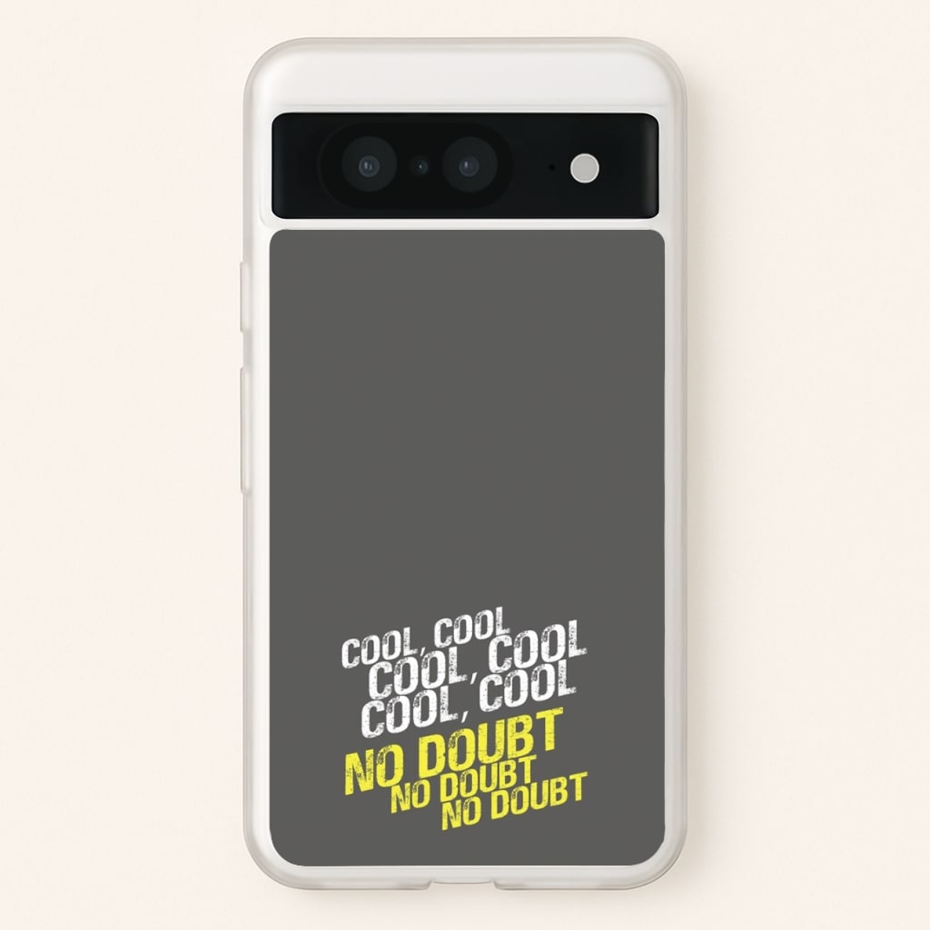Cool Cool Cool No Doubt Grey - B99 - Brooklyn Nine-Nine Phone Case for Google Pixel 8