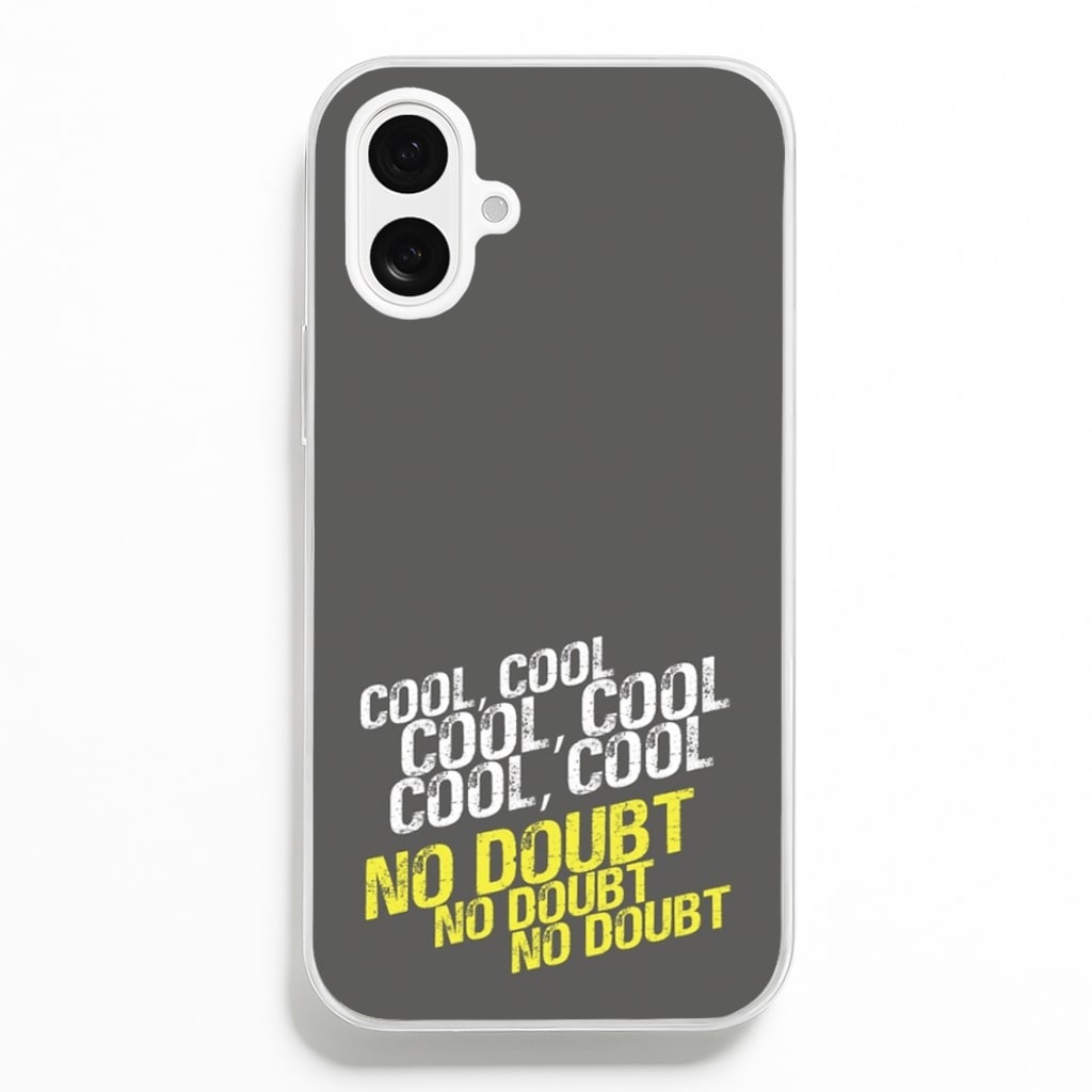Cool Cool Cool No Doubt Grey - B99 Phone Case