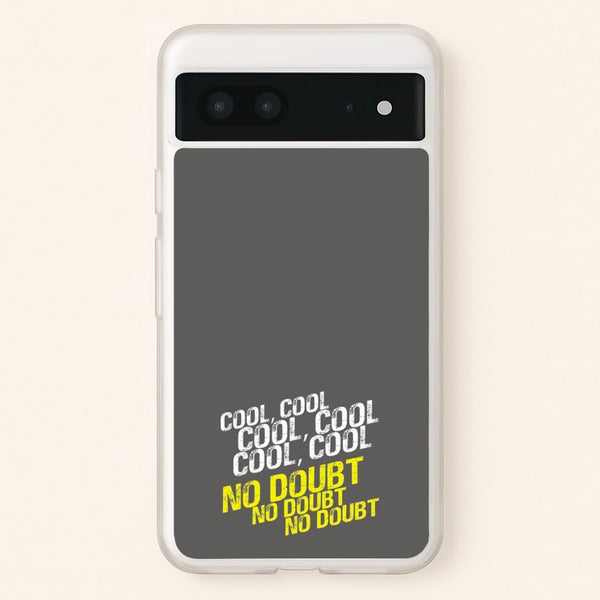 Cool Cool Cool No Doubt Grey - B99 - Brooklyn Nine-Nine Phone Case for Google Pixel 7
