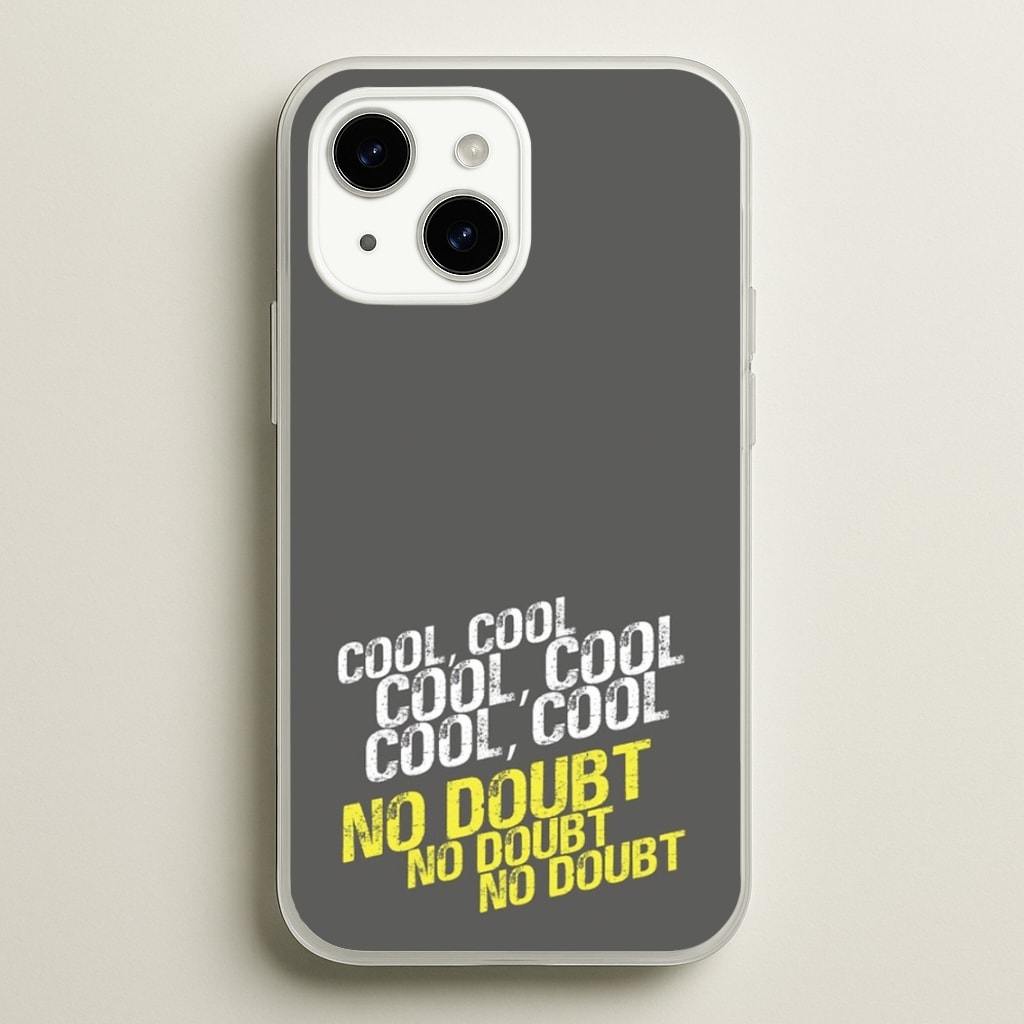 Cool Cool Cool No Doubt Grey - B99 - Brooklyn Nine-Nine Phone Case for iPhone 14