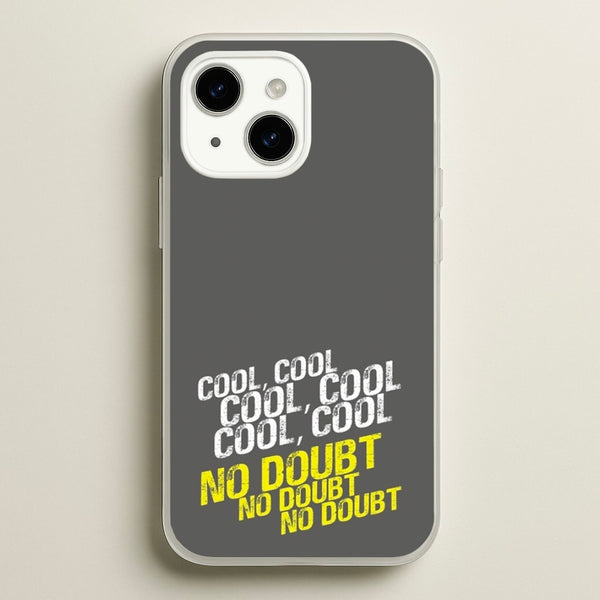 Cool Cool Cool No Doubt Grey - B99 - Brooklyn Nine-Nine Phone Case for iPhone 15 Plus
