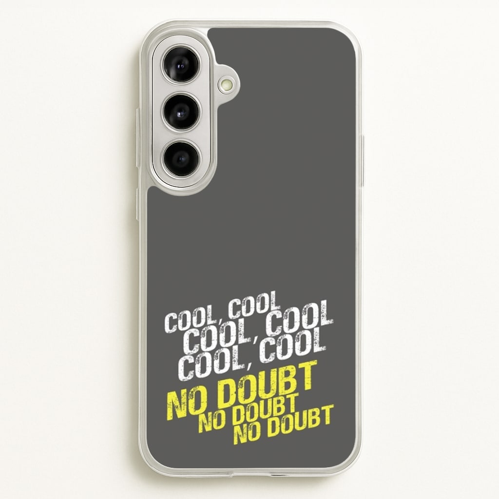 Cool Cool Cool No Doubt Grey - B99 - Brooklyn Nine-Nine Phone Case for Galaxy A56
