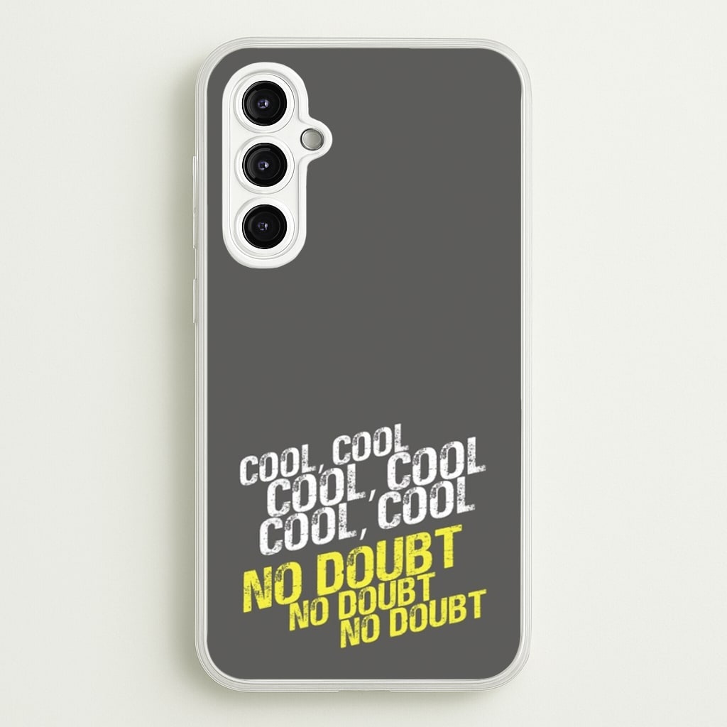Cool Cool Cool No Doubt Grey - B99 - Brooklyn Nine-Nine Phone Case for Galaxy A14