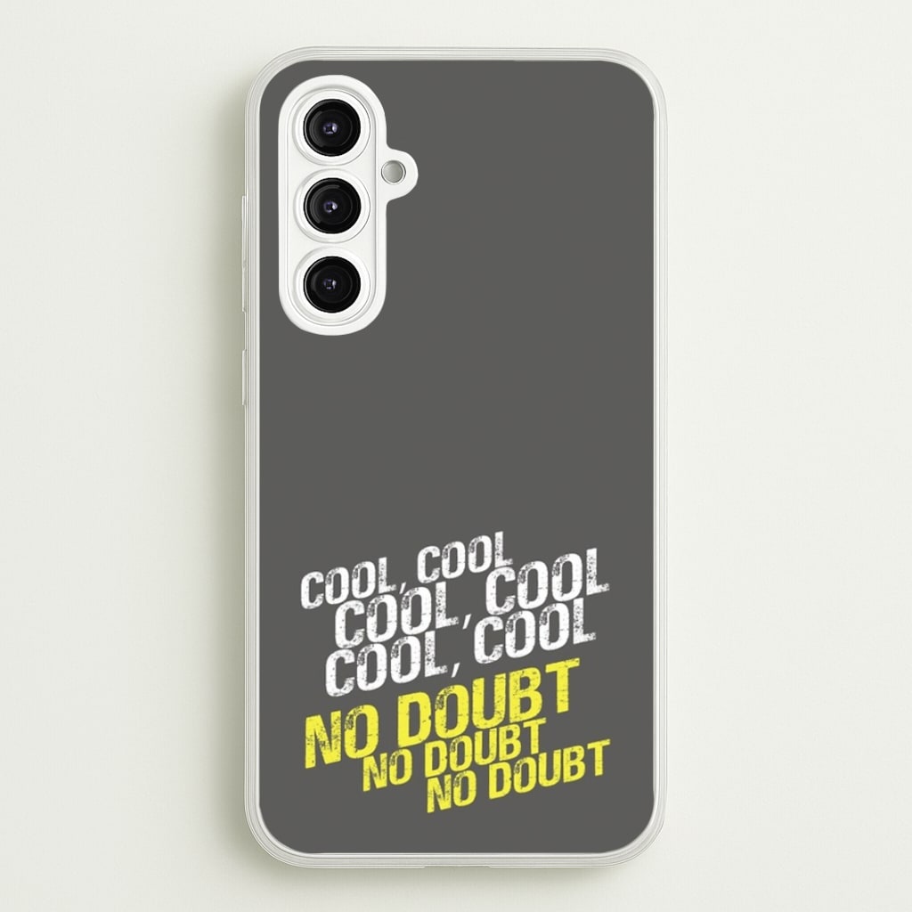 Cool Cool Cool No Doubt Grey - B99 - Brooklyn Nine-Nine Phone Case for Galaxy A16