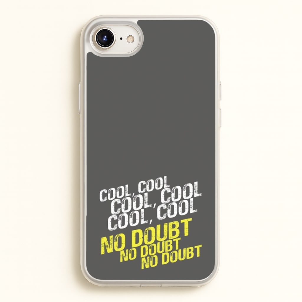 Cool Cool Cool No Doubt Grey - B99 - Brooklyn Nine-Nine Phone Case for iPhone 6 / 7 / 8 / SE