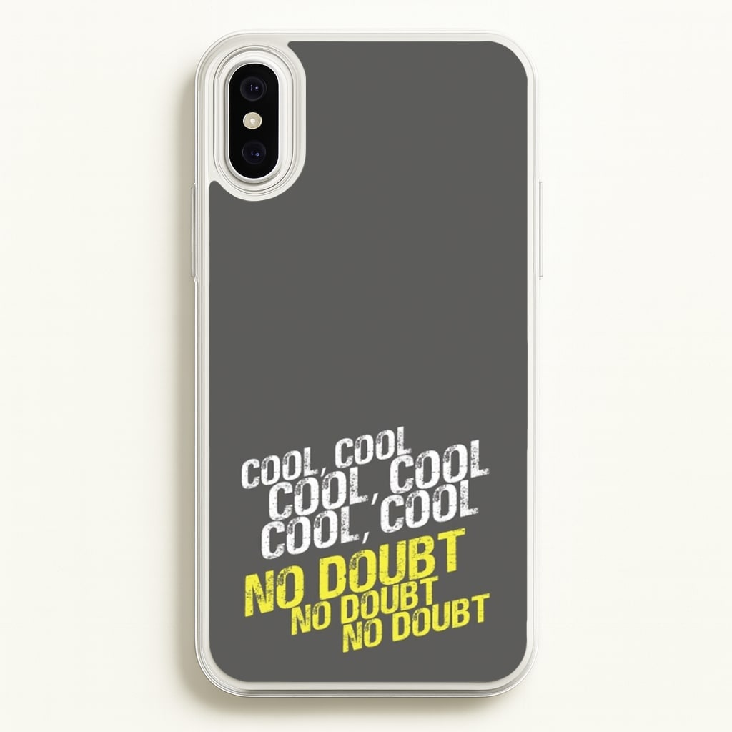 Cool Cool Cool No Doubt Grey - B99 - Brooklyn Nine-Nine Phone Case for iPhone XS Max