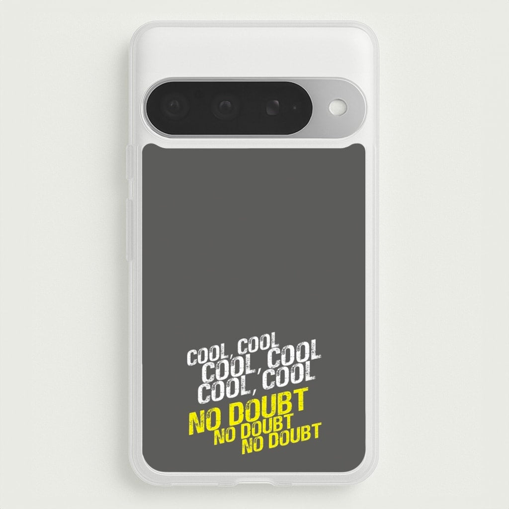 Cool Cool Cool No Doubt Grey - B99 Phone Case for Google Pixel 10 Pro XL