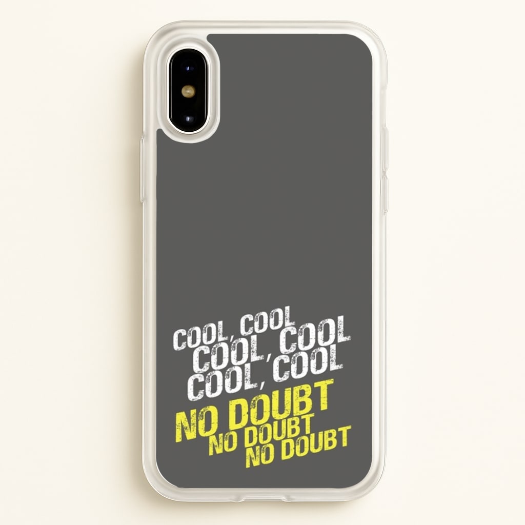 Cool Cool Cool No Doubt Grey - B99 - Brooklyn Nine-Nine Phone Case for iPhone X / XS