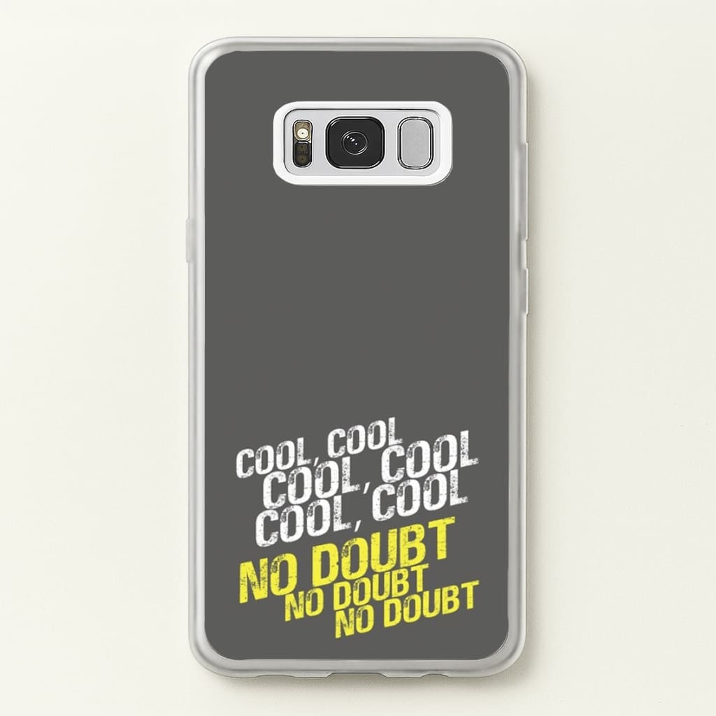 Cool Cool Cool No Doubt Grey - B99 - Brooklyn Nine-Nine Phone Case for Galaxy S8 Plus