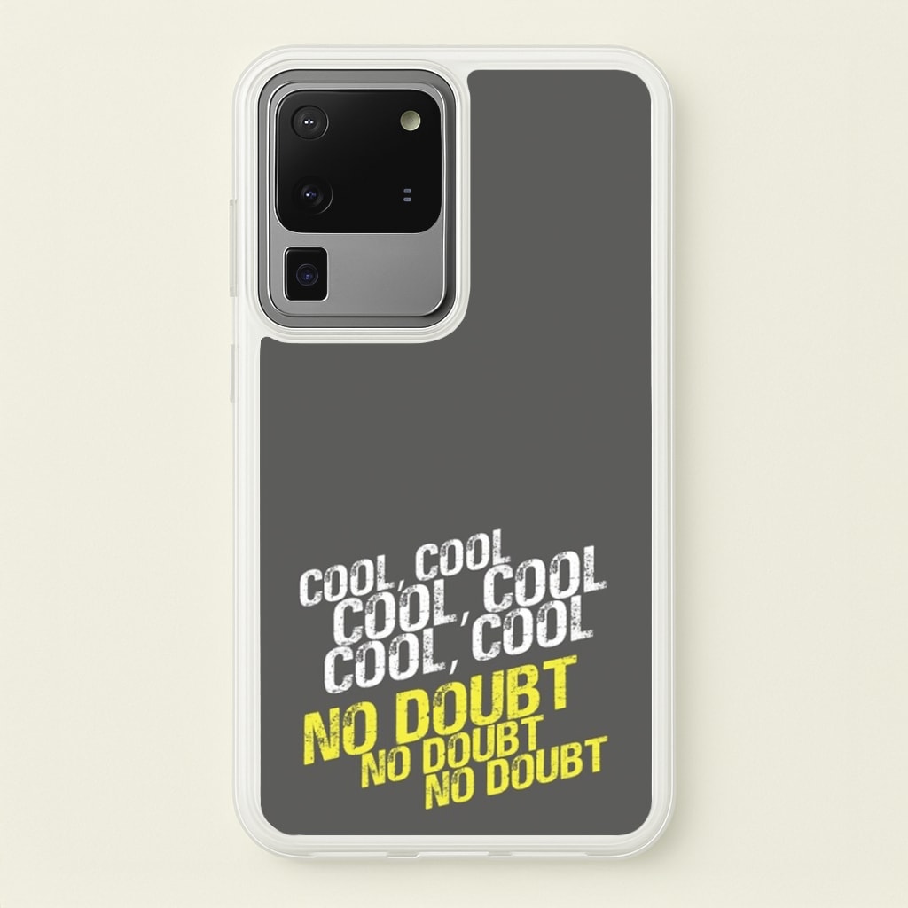 Cool Cool Cool No Doubt Grey - B99 - Brooklyn Nine-Nine Phone Case for Galaxy S20 Ultra