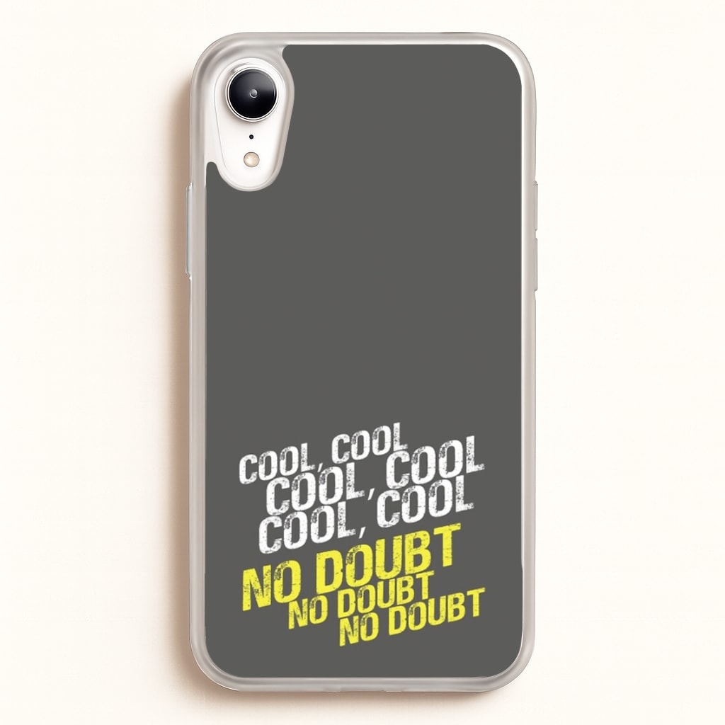 Cool Cool Cool No Doubt Grey - B99 - Brooklyn Nine-Nine Phone Case for iPhone XR