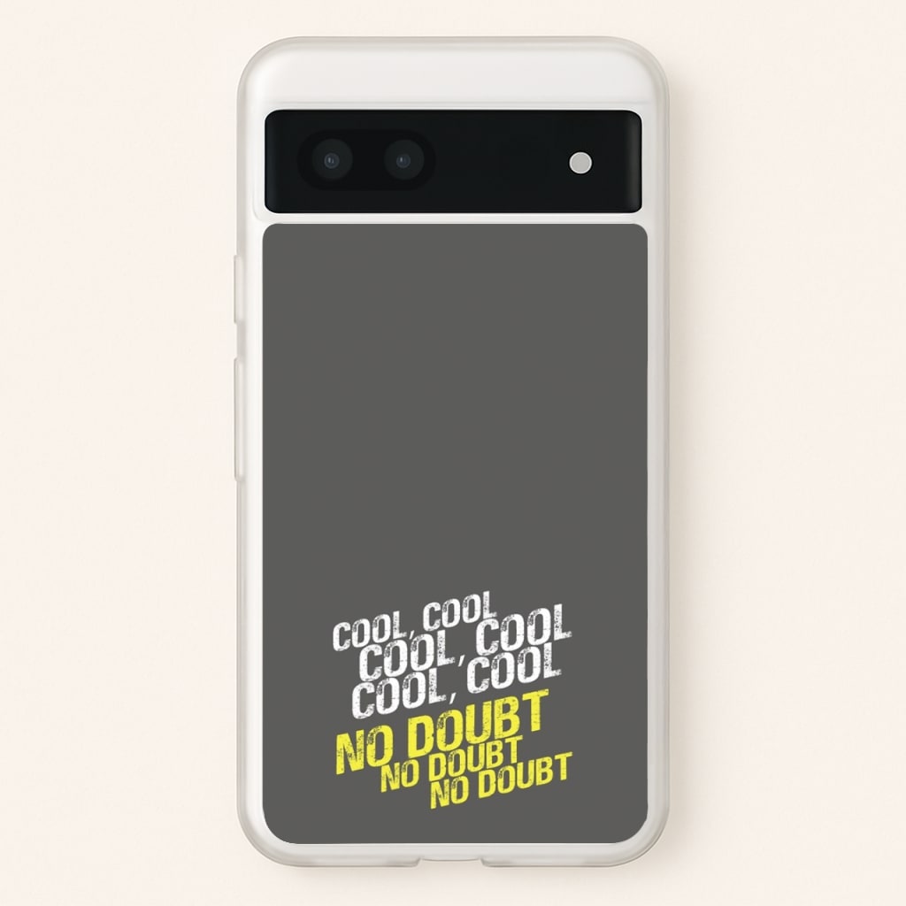 Cool Cool Cool No Doubt Grey - B99 - Brooklyn Nine-Nine Phone Case for Google Pixel 6a