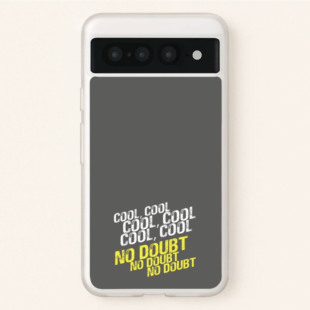 Cool Cool Cool No Doubt Grey - B99 - Brooklyn Nine-Nine Phone Case for Google Pixel 7 Pro