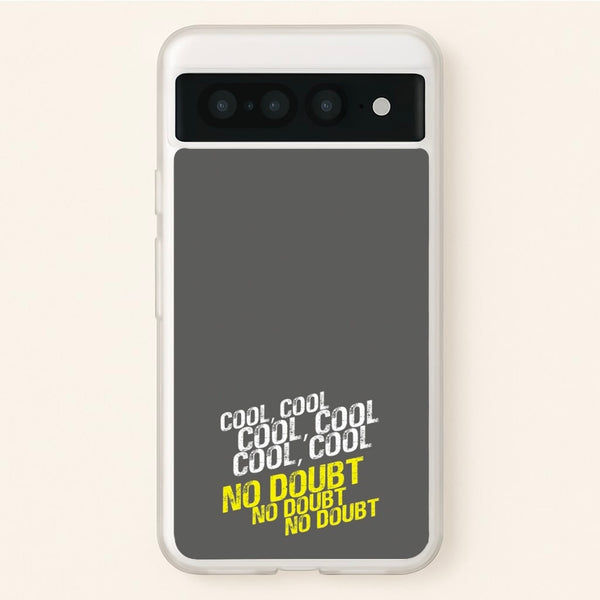 Cool Cool Cool No Doubt Grey - B99 - Brooklyn Nine-Nine Phone Case for Google Pixel 7 Pro